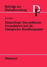 Hinterfragt: Das politische Fernsehinterview als dialogisches Handlungsspiel