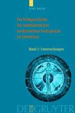 Die Frühgeschichte der mittelalterlichen medizinischen Fachsprache im Deutschen: Bd 1: Untersuchungen. Bd 2: Wörterbuch