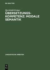 Übersetzungskompetenz: modale Semantik: Eine Studie am Sprachenpaar Dänisch-Deutsch