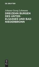 Dreizehn Burgen des Unter-Elsasses und Bad Niederbronn