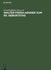 Walter Friedlaender zum 90. Geburtstag – Eine Festgabe seiner europäischen Schüler, Freunde und Verehrer