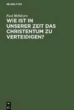 Wie ist in unserer Zeit das Christentum zu verteidigen?