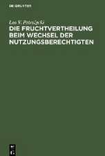 Die Fruchtvertheilung beim Wechsel der Nutzungsberechtigten