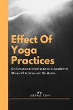 Effect Of Yoga Practices On Emotional Intelligence & Academic Stress Of Adolescent Students