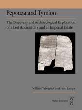 Pepouza and Tymion: The Discovery and Archaeological Exploration of a Lost Ancient City and an Imperial Estate