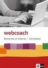 webcoach. Recherche im Internet. Lehrerband 7.-10. Schuljahr