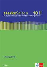 starkeSeiten BwR - Betriebswirtschaftslehre/ Rechnungswesen 10 II. Lösungsband zum Arbeitsheft Klasse 10. Ausgabe Bayern Realschule