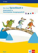 Das Auer Sprachbuch 4. Ausgabe Bayern. Arbeitsheft in Vereinfachter Ausgangsschrift Klasse 4