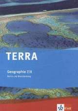 TERRA Geographie für Berlin/Brandenburg. Schülerbuch 7./8. Schuljahr. Ausgabe für Gymnasien und Realschulen