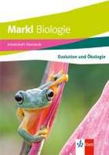 Markl Biologie Oberstufe. Arbeitsheft: Stoffwechsel und Ökologie Klassen 10-12 (G8), Klassen 11-13 (G9)