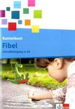 Die Kunterbunt Fibel / Schreiblehrgang 1. Schuljahr in Vereinfachter Ausgangsschrift