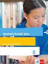 deutsch.kombi plus. Schülerbuch 8. Schuljahr. Differenzierende Allgemeine Ausgabe ab 2015