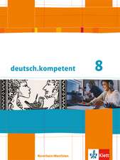 deutsch.kompetent. Ausgabe für Nordrhein-Westfalen. Schülerbuch mit Onlineangebot 8. Klasse