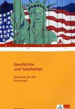 Geschichte und Geschehen. Geschichte der USA. Oberstufe. Themenheft