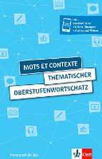 Mots et contexte - Thematischer Oberstufenwortschatz