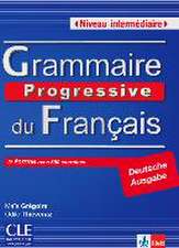 Grammaire progressive du français - Niveau intermédiaire. Textbuch mit 600 Übungen mit Audio-CD