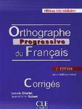 Orthographe progressive - Niveau intermédiaire. Corrigés