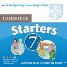 Cambridge Young Learners English Tests. Examination papers from the University of Cambridge Local Examinations Syndicate. Cambridge Starters 7. Audio-CD