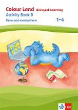 Colour Land - Bilingual Learning. Activity Book D - Here and everywhere 1-4