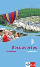 Découvertes Série bleue 3. Vokabellernheft. ab Klasse 7