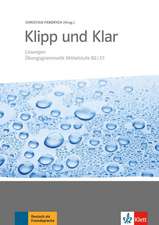 Klipp und Klar. Übungsgrammatik Mittelstufe Deutsch: Lösungen