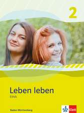 Leben leben 2 - Neubearbeitung. Ethik - Ausgabe für Baden-Württemberg. Schülerbuch 7.-8. Klasse