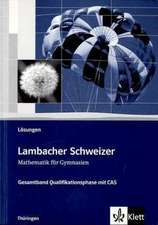 Lambacher Schweizer. Qualifikationsphase. Lösungen mit CAS. Thüringen