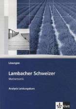 Lambacher-Schweizer. Sekundarstufe II. Analysis Leistungskurs Lösungen