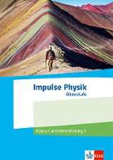 Impulse Physik Oberstufe. Klausur- und Abiturtraining 2 Klassen 11-13 (G9), 10-12 (G8)