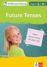 10-Minuten-Training Englisch Grammatik Future Tenses 6.- 8. Klasse