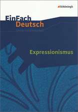 Expressionismus. EinFach Deutsch Unterrichtsmodelle