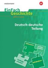 Deutsch-deutsche Teilung. EinFach Geschichte ... differenziert