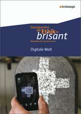 Standpunkte der Ethik - brisant. Digitale Welt