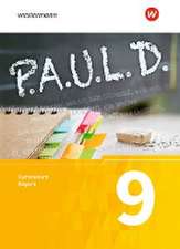 P.A.U.L. D. (Paul) 9. Schülerbuch. Für Gymnasien in Bayern