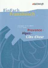 Provence - Alpes - Côte d'Azur: Une région riche en couleurs et en contrastes