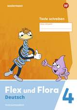 Flex und Flora 4. Heft Texte schreiben (Druckschrift) Verbrauchsmaterial