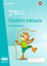 Fördern Inklusiv. Heft 9: Sachrechnen 2 Denken und Rechnen