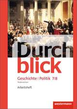 Durchblick Geschichte und Politik 7 / 8. Arbeitsheft. Differenzierende Ausgabe. Niedersachsen