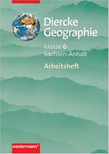 Diercke Geographie 6. Arbeitsbuch. Gymansium. Sachsen-Anhalt