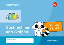 DIE BUNTE REIHE - Mathematik. Klasse 1 und 2. Sachrechnen und Größen