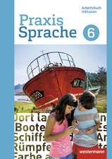 Praxis Sprache 6. Arbeitsbuch. Individuelle Förderung - Inklusion. Differenzierende Ausgabe. Gesamtschulen