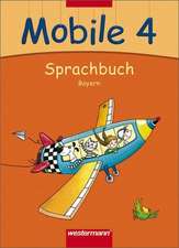 Mobile Sprachbuch 4. Schülerbuch. Bayern