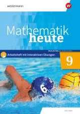 Mathematik heute 9. Arbeitsheft mit interaktiven Übungen. Realschulbildungsgang. Für Sachsen