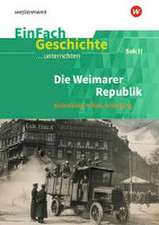 Die Weimarer Republik. EinFach Geschichte ...unterrichten