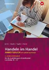 Handeln im Handel 3. Ausbildungsjahr im Einzelhandel: Lernfelder 11 bis 14: Arbeitsbuch