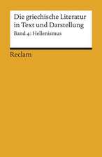 Die griechische Literatur 4 in Text und Darstellung. Hellenismus