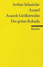 Anatol / Anatols Größenwahn / Der grüne Kakadu