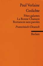 Gedichte: Fetes galantes / La Bonne Chanson / Romances sans paroles