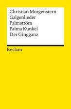 Galgenlieder. Palmström. Palma Kunkel. Der Gingganz