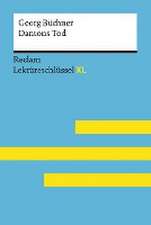 Dantons Tod von Georg Büchner: Lektüreschlüssel mit Inhaltsangabe, Interpretation, Prüfungsaufgaben mit Lösungen, Lernglossar. (Reclam Lektüreschlüssel XL)